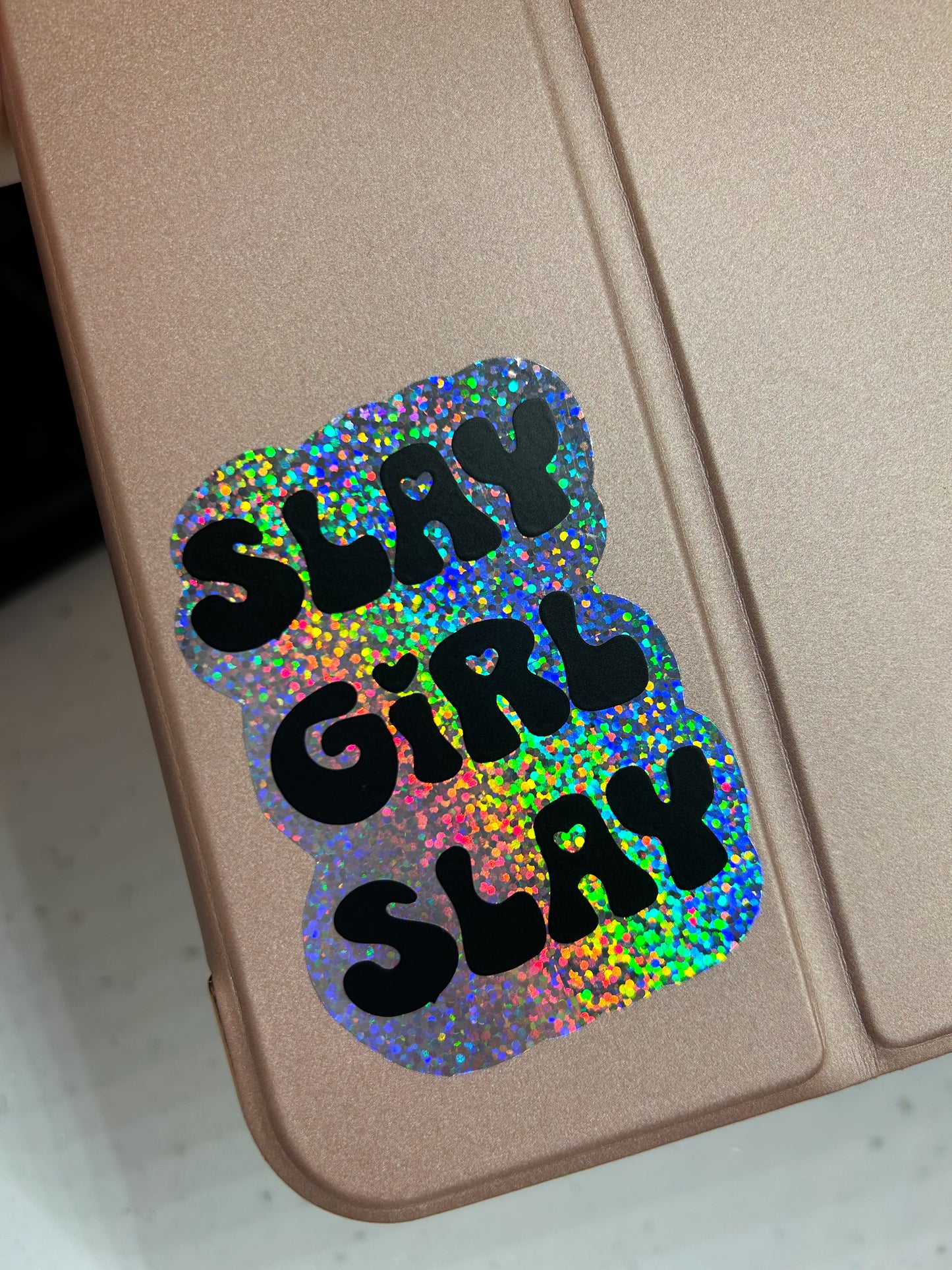 Slay Girl Slay Holographic Sticker