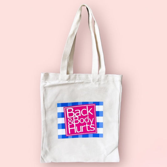 Back and Body Hurts Tote Bag