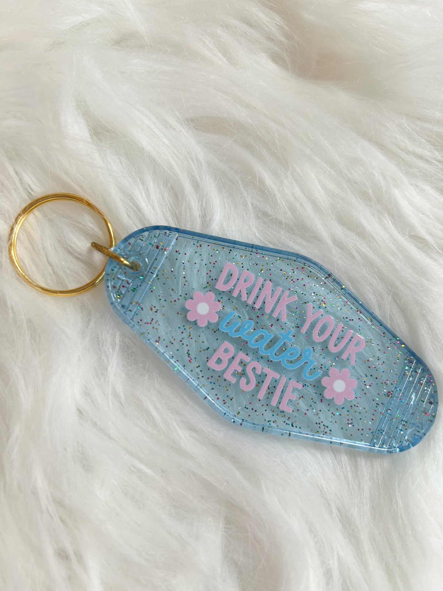 Drink your water Bestie Keyring