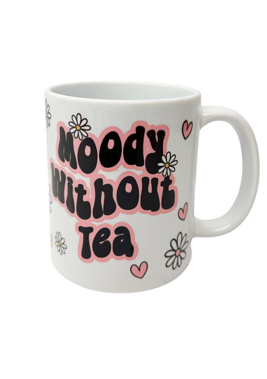 Moody Without Tea/Coffee Mug